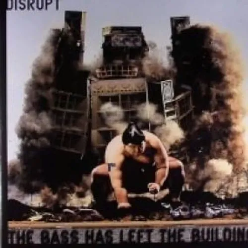 DISRUPT / THE BASS HAS LEFT THE BUILDING (2026 EDITION)