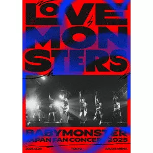 BABYMONSTER / "BABYMONSTER “LOVE MONSTERS"" JAPAN FAN CONCERT 2025"