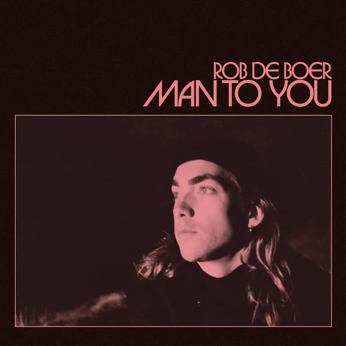 ROB DE BOER / MAN TO YOU
