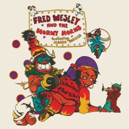 FRED WESLEY & THE J.B.'S / フレッド・ウェズリー&ザJ.B.'S / A BLOW FOR ME,A TOOT TO YOU