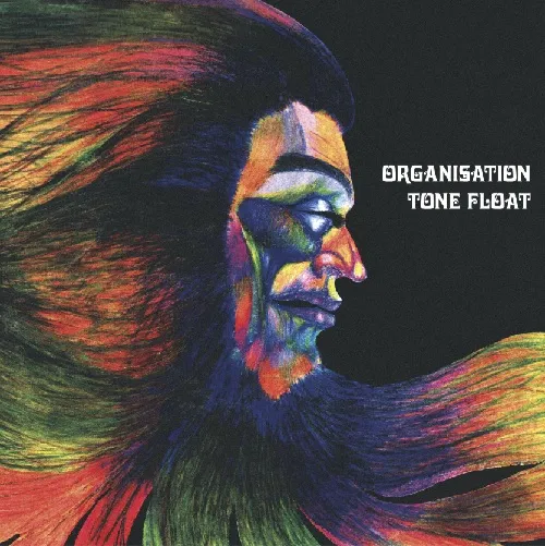 ORGANISATION / トーン･フロート / TONE FLOAT