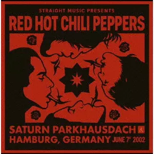 RED HOT CHILI PEPPERS / レッド・ホット・チリ・ペッパーズ / ヘヴィ・グロウ - サターン・パークハウスダッハ ハンブルク、ジャーマニー 2002