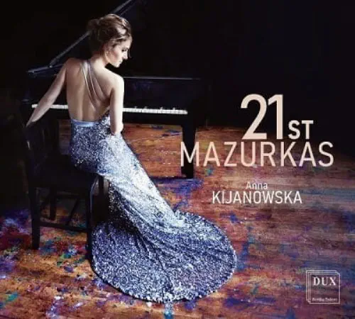 ANNA KIJANOWSKA / アンナ・キヤノフスカ / 21ST MAZURKAS