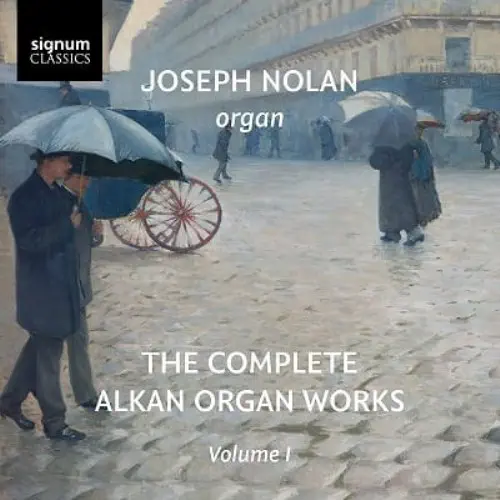 JOSEPH NOLAN / ジョセフ・ノラン / ALKAN:ORGAN WORKS:VOL.1