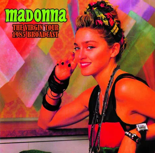 MADONNA / マドンナ / THE VIRGIN TOUR 1985: LIVE UNIVERSAL AMPHITHEATRE, UNIVERSAL CITY, CA, 28TH APRIL 1985 - FM