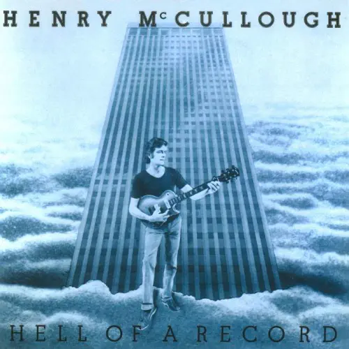 HENRY MCCULLOUGH / ヘンリー・マカロウ / ヘル･オブ･ア･レコード（生産限定紙ジャケット仕様） / HELL OF A RECORD