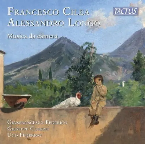 GIANFRANCESCO FEDERICO / ジャンフランチェスコ・フェデリコ / CILEA/ALESSANDRO LONGO:CHAMBER MUSIC
