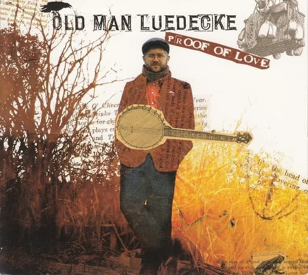 OLD MAN LUEDECKE / PROOF OF LOVE