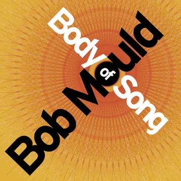 BOB MOULD / ボブ・モールド / BODY OF SONG (20TH ANNIVERSARY EXPANDED EDITION)