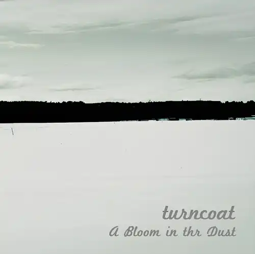 TURNCOAT / A Bloom in the Dust