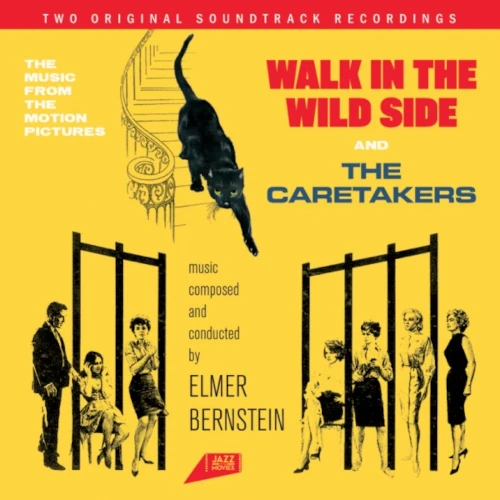 ELMER BERNSTEIN / エルマー・バーンスタイン / WALK ON THE WILD SIDE & THE CARETAKERS