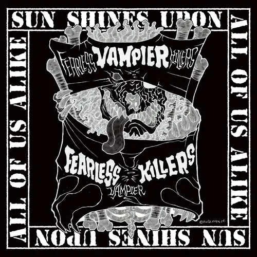 F.V.K. (FEARLESS VAMPIER KILLERS) / SUN SHINES UPON ALL OF US ALIKE
