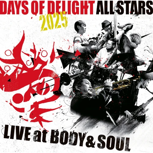 Days of Delight All Stars 2025 / Live at BODY & SOUL