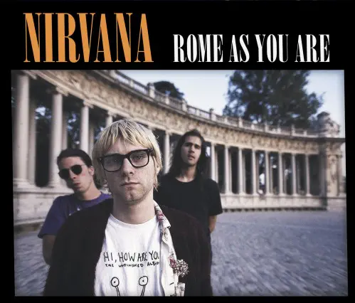 NIRVANA / ニルヴァーナ / ROME AS YOU ARE: LIVE AT THE CASTLE THEATRE, ROME, ITALY, NOVEMBER 1991 + LIVE AT PALAGHIACCIO, ROME, ITALY, FEBRUARY 22ND,1994 - FM BROADCAST
