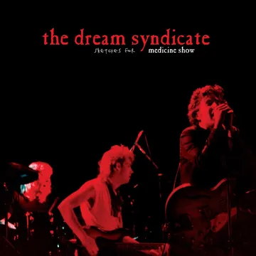 DREAM SYNDICATE / ドリーム・シンジケート / SKETCHES FOR MEDICINE SHOW (LP) (RED VINYL, LIMITED TO 600, INDIE-EXCLUSIVE)