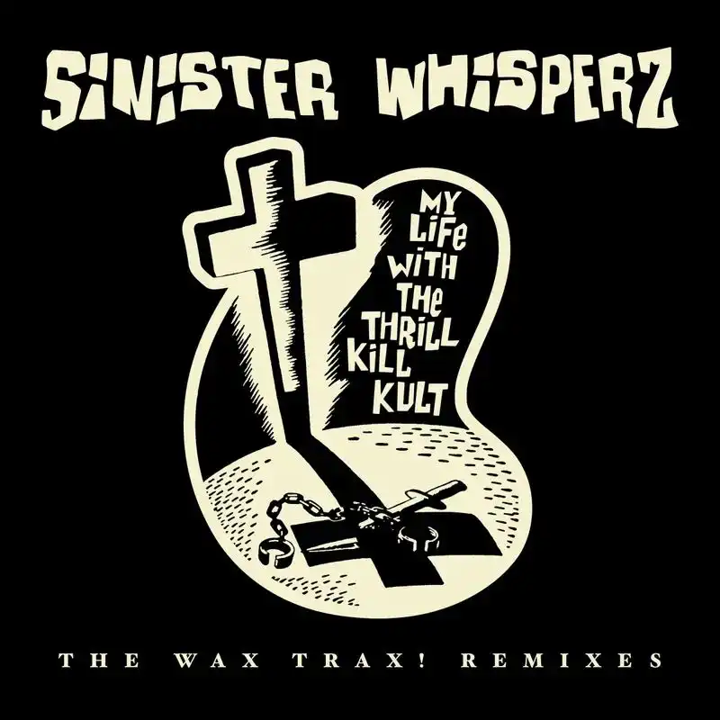 MY LIFE WITH THE THRILL KILL KULT  / マイ・ライフ・ウィズ・ザ・スリル・キル・カルト / SINISTER WHISPERS: THE WAX TRAX! REMIXES [2LP] (SMOKE VINYL, LIMITED TO 1750, INDIE-EXCLUSIVE)