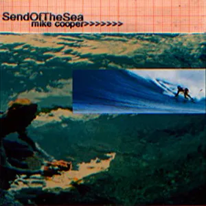 MIKE COOPER / マイク・クーパー / SEND OF THE SEA
