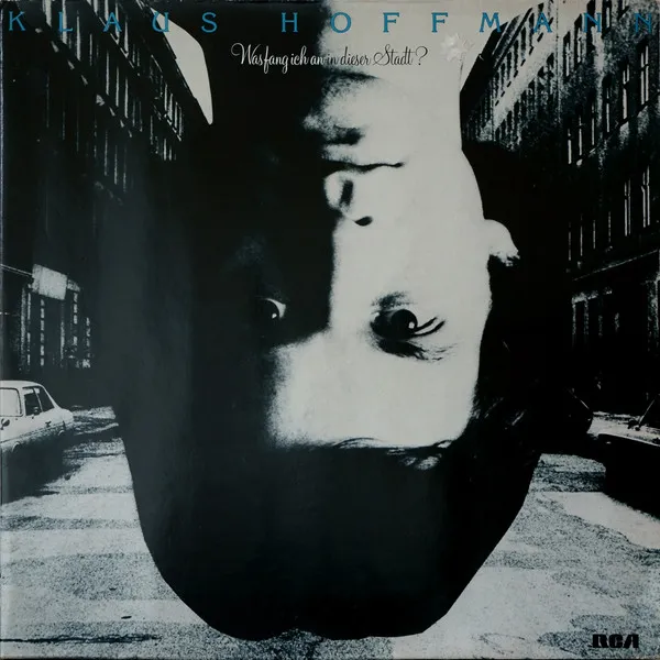 KLAUS HOFFMANN / WAS FANG ICH AN IN DIESER STADT?