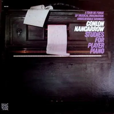 CONLON NANCARROW / コンロン・ナンカロウ / STUDIES FOR PLAYER PIANO