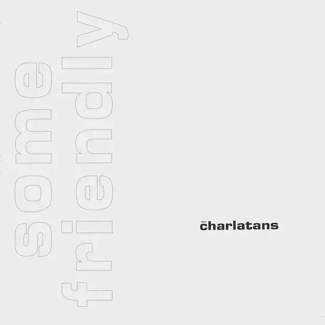 CHARLATANS (UK) / シャーラタンズ (UK) / SOME FRIENDLY (EXPANDED EDITION)