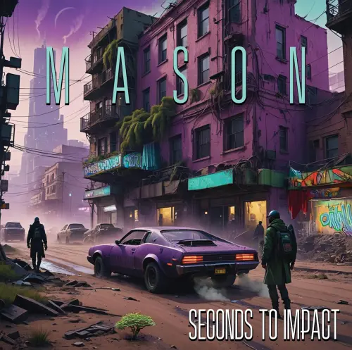 MASON (from CANADA) / メイソン / セカンズ･トゥ･インパクト＜直輸入盤国内仕様＞ / SECONDS TO IMPACT