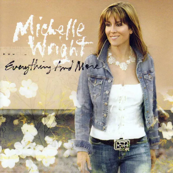 MICHELLE WRIGHT / EVERYTHING AND MORE