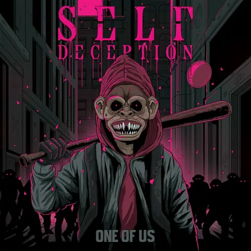 SELF DECEPTION / ONE OF US