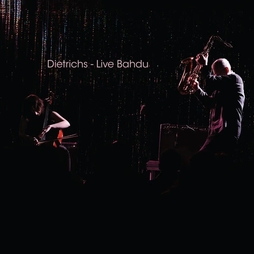 DIETRICHS / LIVE BAHDU