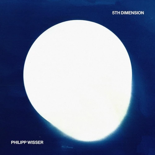 PHILIPP WISSER / フィリップ・ヴィッセル / 5TH DIMENSION