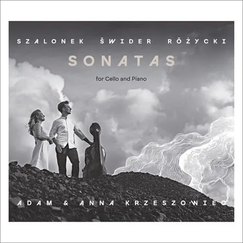 ADAM KRZESZOWIEC / アダム・クシェショヴィエツ / SZALONEK/SWIDER/ROZYCKI:CELLO SONATA