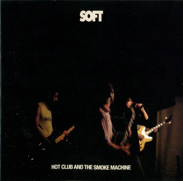 SOFT / ソフト / HOT CLUB AND SMOKE MACHINE