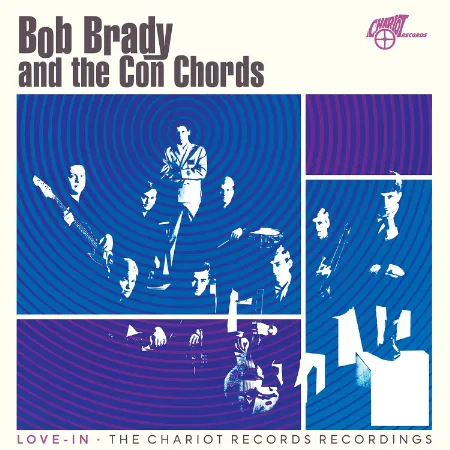 BOB BRADY / Love-In: The Chariot Records Recordings