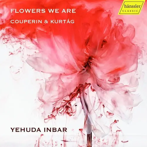 YEHUDA INBAR / イェフダ・インバール / KURTAG:FLOWERS WE ARE - COUPERIN&KURTAG / FLOWERS WE ARE - COUPERIN&KURTAG
