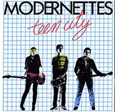 MODERNETTES / モダネッツ / TEEN CITY (LP/45TH ANNIVERSARY EDITION)