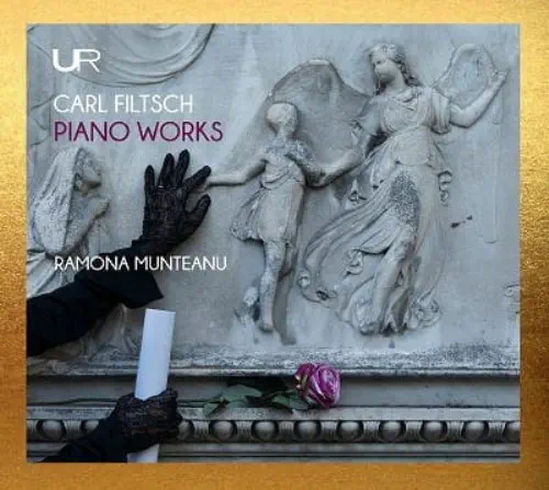 ROMANA MUNTEANU / ラモナ・ムンテアヌ / FILTSCH:PIANO WORKS
