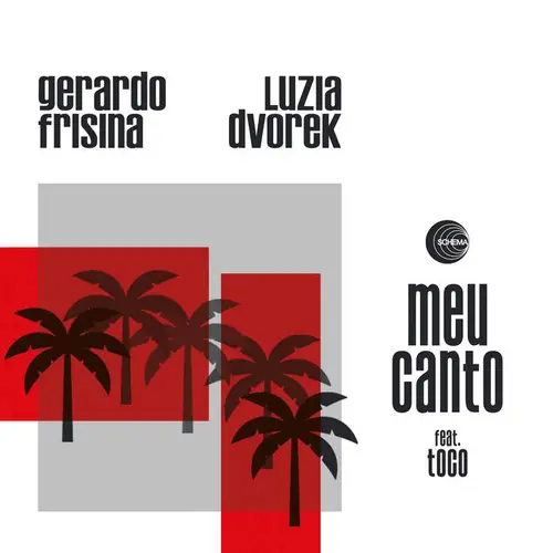 GERARDO FRISINA & LUZIA DVOREK / ジェラルド・フリージナ & ルツィア・ドヴォレク / MEU CANTO (FEAT. TOCO)