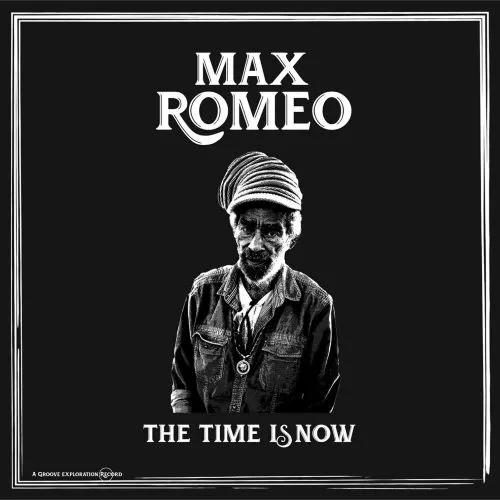 MAX ROMEO / マックス・ロメオ / THE TIME IS NOW
