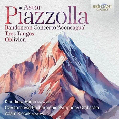 KLAUDIUSZ BARAN / クラウディウシュ・バラン / PIAZZOLLA:BANDONEON CONCERTO ACONCAGUA