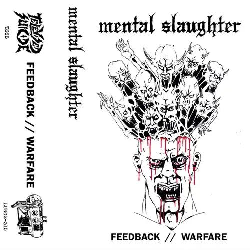 MENTAL SLAUGHTER / FEEDBACK // WARFARE (CASSETTE)