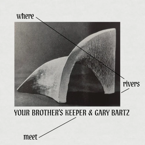YOUR BROTHER'S KEEPER & GARY BARTZ / WHERE RIVERS MEET (LP)