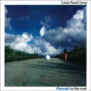 神崎オン・ザ・ロード / リトル・ロード・ギャング / LITTLE ROAD GANG