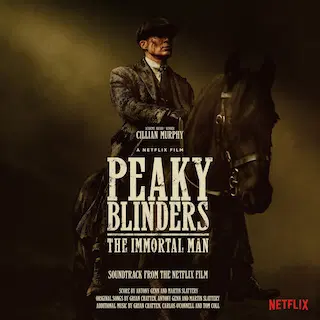 MARTIN SLATTERY,ANTONY GENN / PEAKY BLINDERS: THE IMMORTAL MAN (SOUNDTRACK FROM THE NETFLIX FILM)