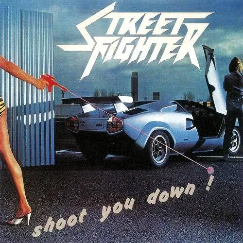 STREET FIGHTER / SHOOT YOU DOWN