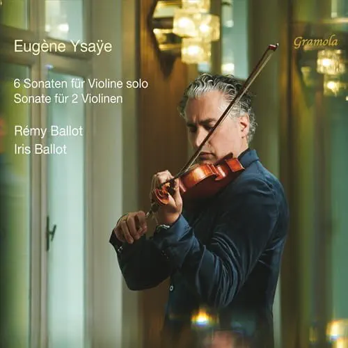 REMY BALLOT / レミー・バロー / YSAYE:6 SONATAS FOR VIOLIN SOLO/SONATA FOR 2 VIOLINS / YSAYE:6 SONATAS FOR VIOLIN SOLO
