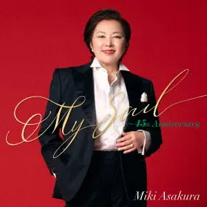 MIKI ASAKURA / 麻倉未稀 / My Soul ~45th Anniversary