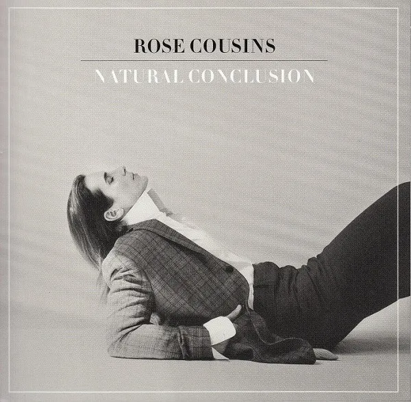 ROSE COUSINS / NATURAL CONCLUSION