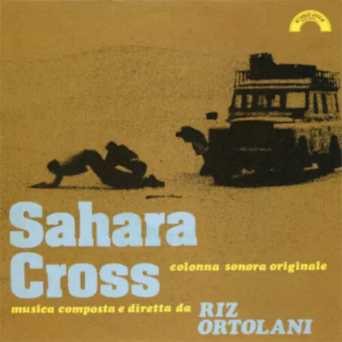 RIZ ORTOLANI / リズ・オルトラーニ / SAHARA CROSS (ORIGINAL SOUNTRACK) - EXPANDED EDITION