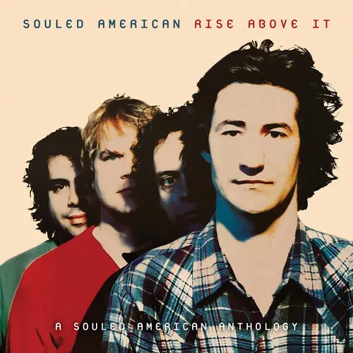 SOULED AMERICAN / ソウルド・アメリカン / RISE ABOVE IT: A SOULED AMERICAN ANTHOLOGY