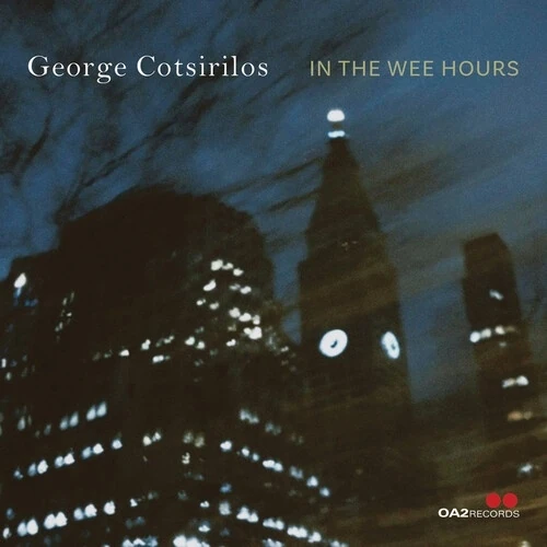 GEORGE COTSIRILOS / IN THE WEE HOURS