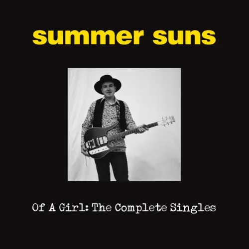 SUMMER SUNS / サマー・サンズ / OF A GIRL: THE COMPLETE SINGLES